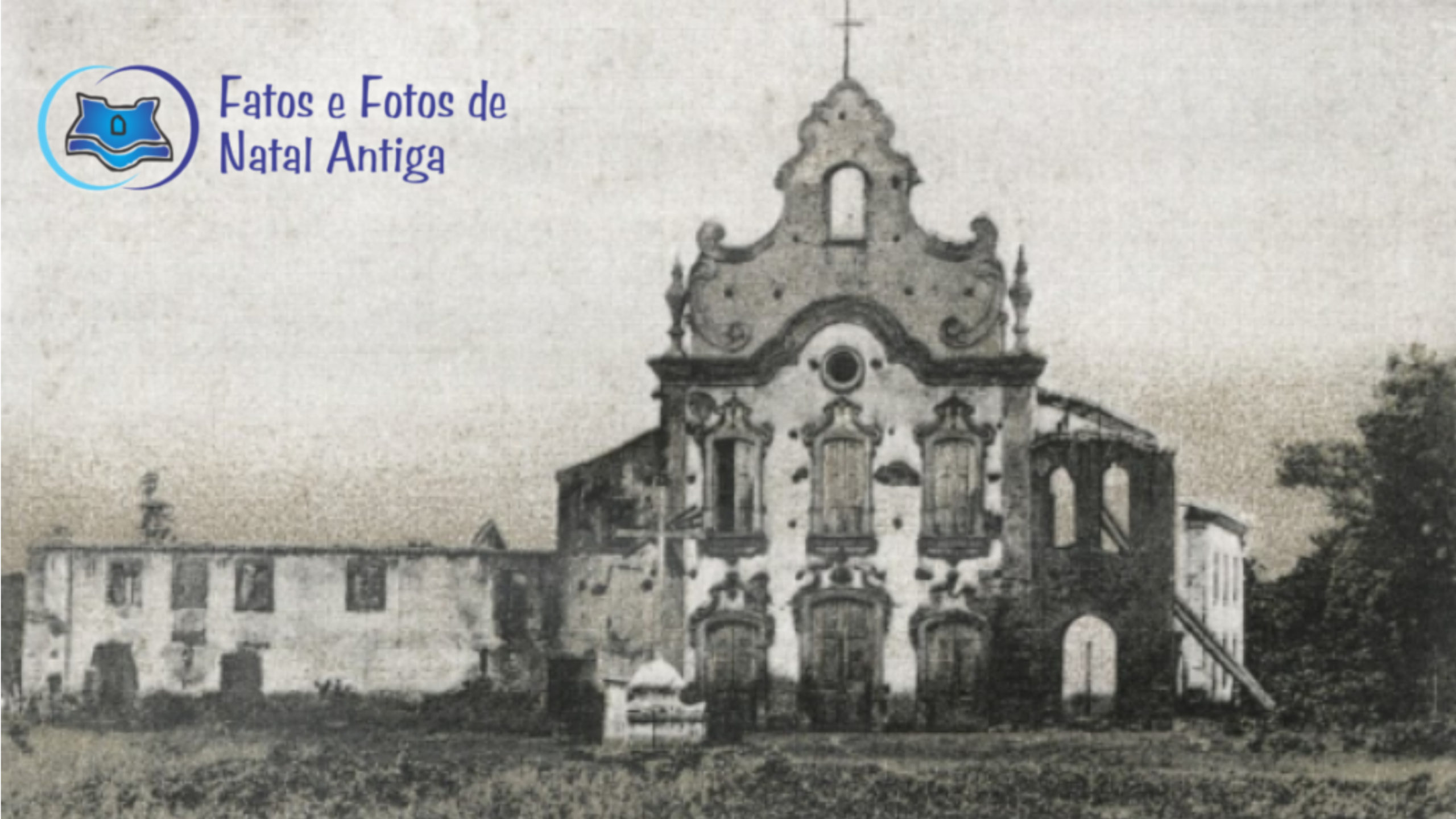 A Igreja de São Miguel Arcanjo em Extremoz – Fatos e Fotos de Natal Antiga