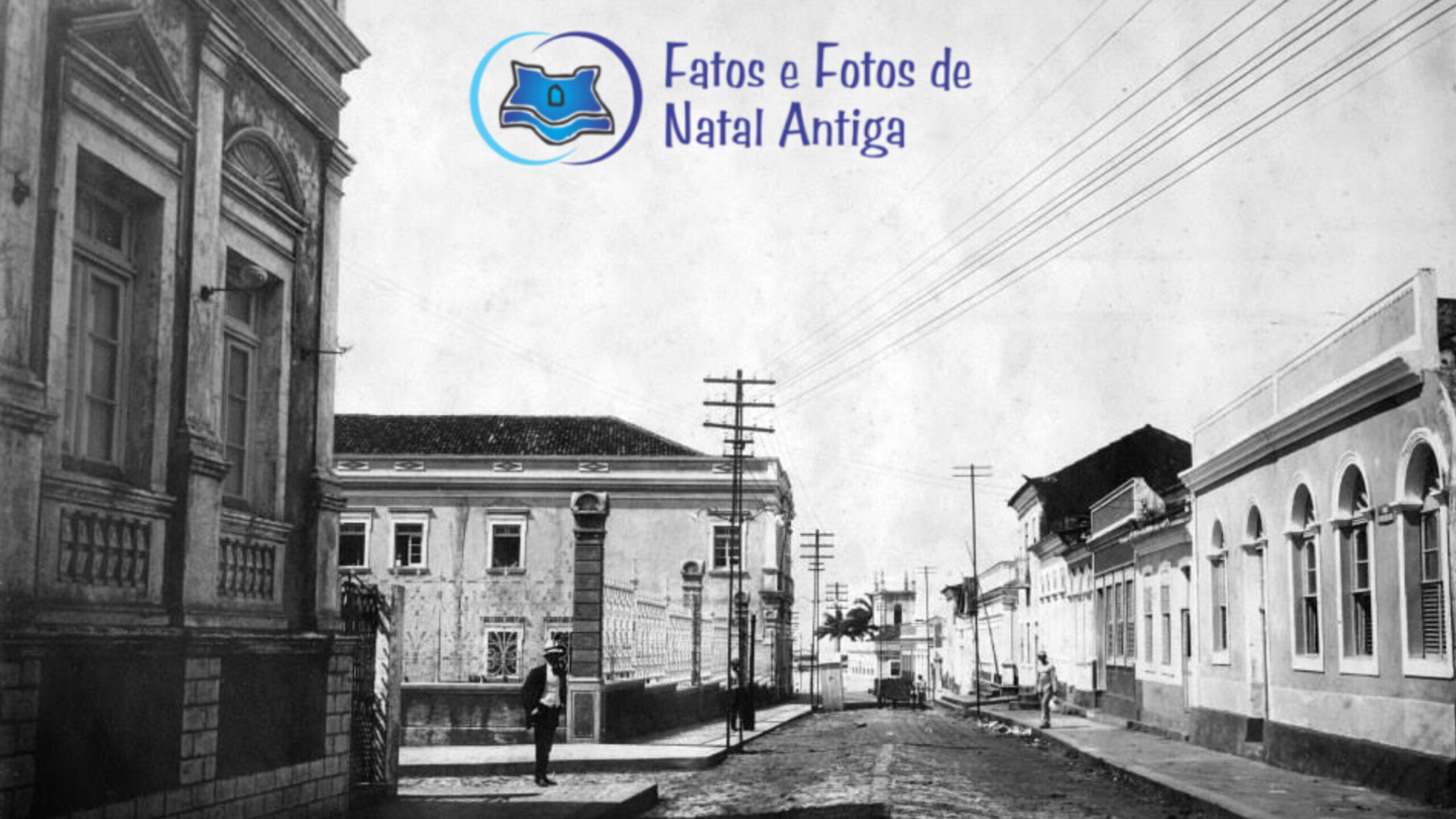 Rua da Conceição – Fatos e Fotos de Natal Antiga